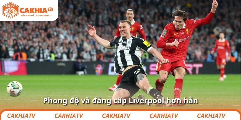 Phong độ và đẳng cấp Liverpool hơn hẳn